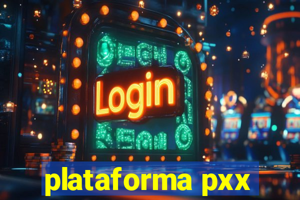 plataforma pxx